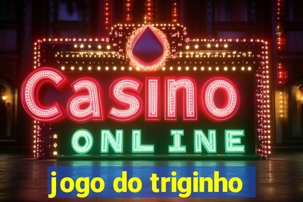 jogo do triginho